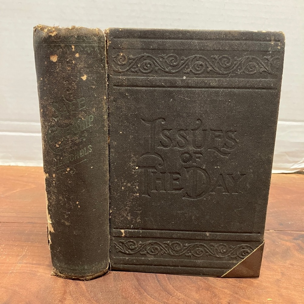 Issues of the Day J.L. Nichols 1896 Third Edition Civil Government Dictionary